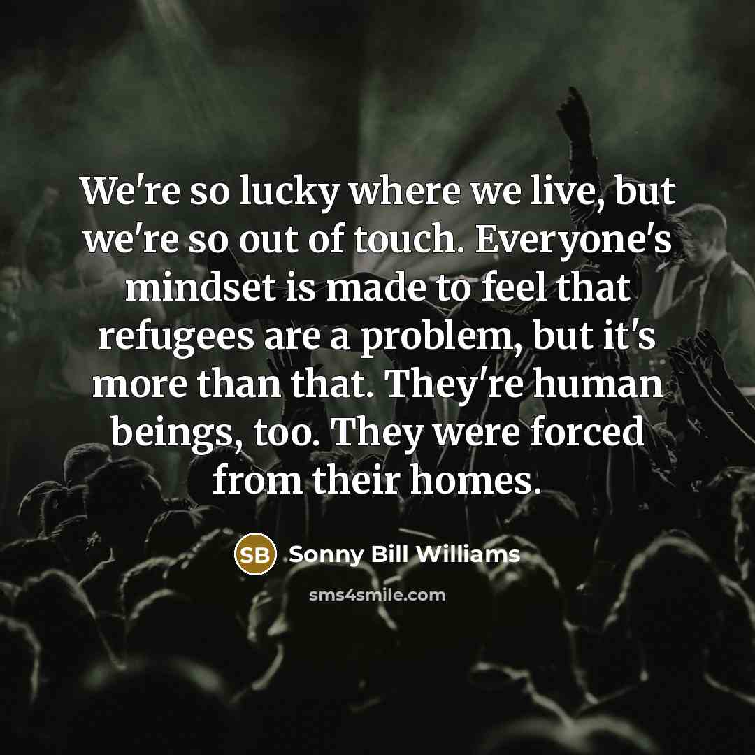 “We're so lucky where we live, but we're so out…” quote by Sonny Bill Williams