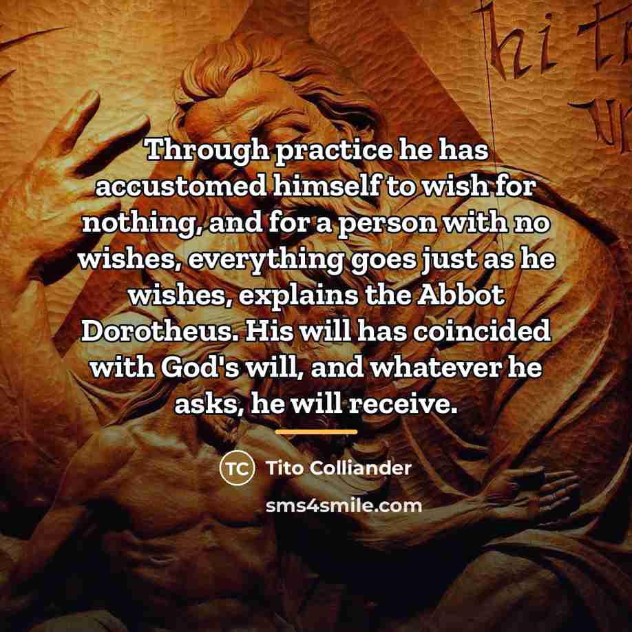 “Through practice he has accustomed himself to wish for nothing,…” quote by Tito Colliander