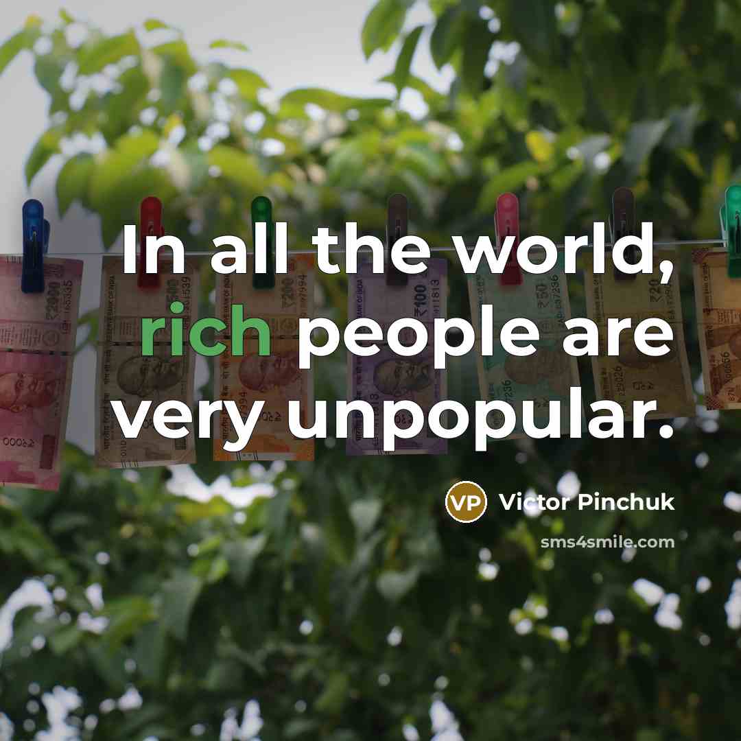 “In all the world, rich people are very unpopular.…” quote by Victor Pinchuk