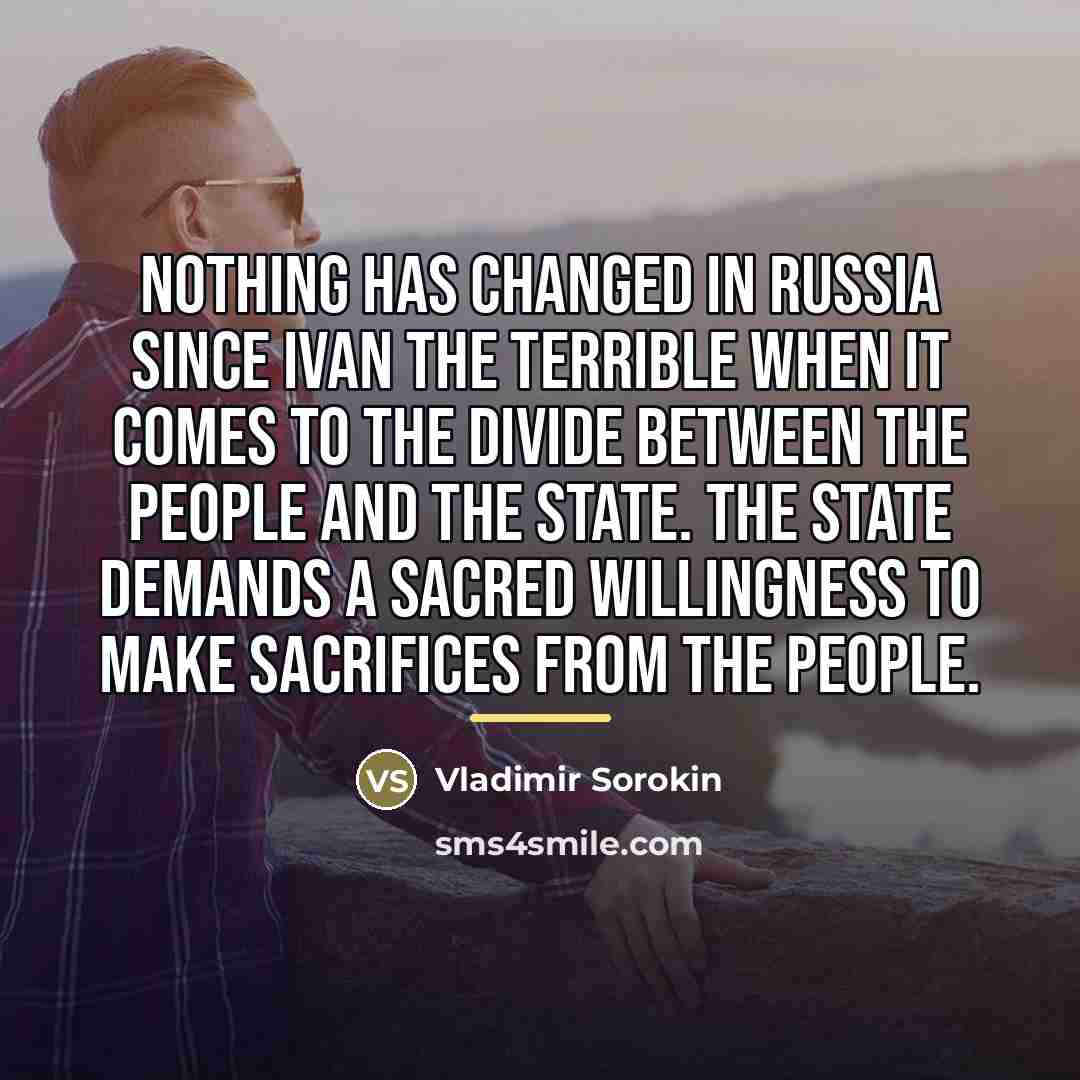 “Nothing has changed in Russia since Ivan the Terrible when…” quote by Vladimir Sorokin