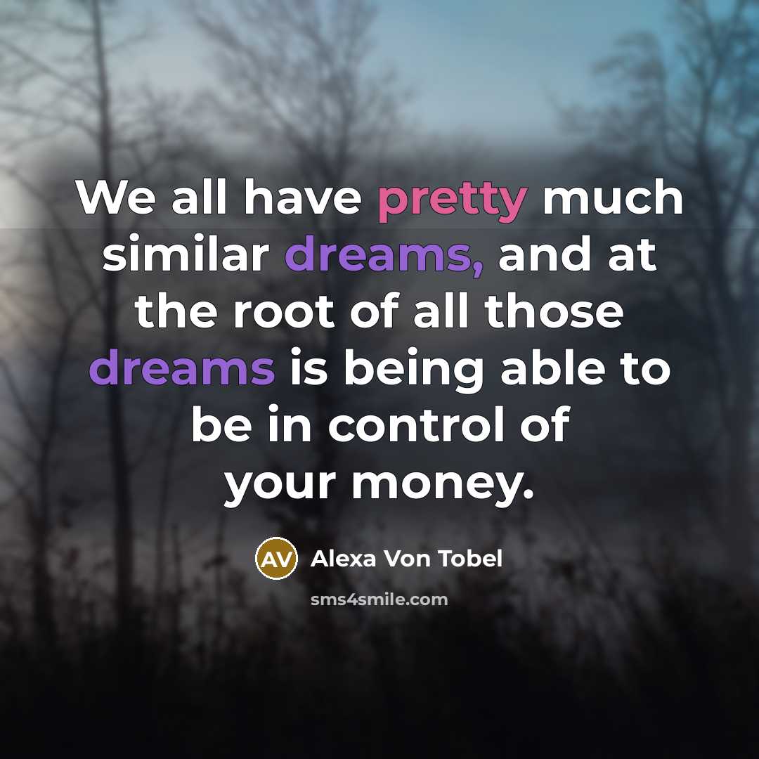 “We all have pretty much similar dreams, and at the…” quote by Alexa Von Tobel