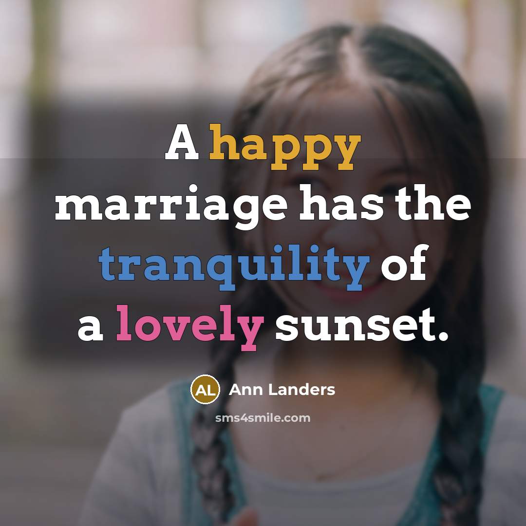 “A happy marriage has the tranquility of a lovely sunset.…” quote by Ann Landers