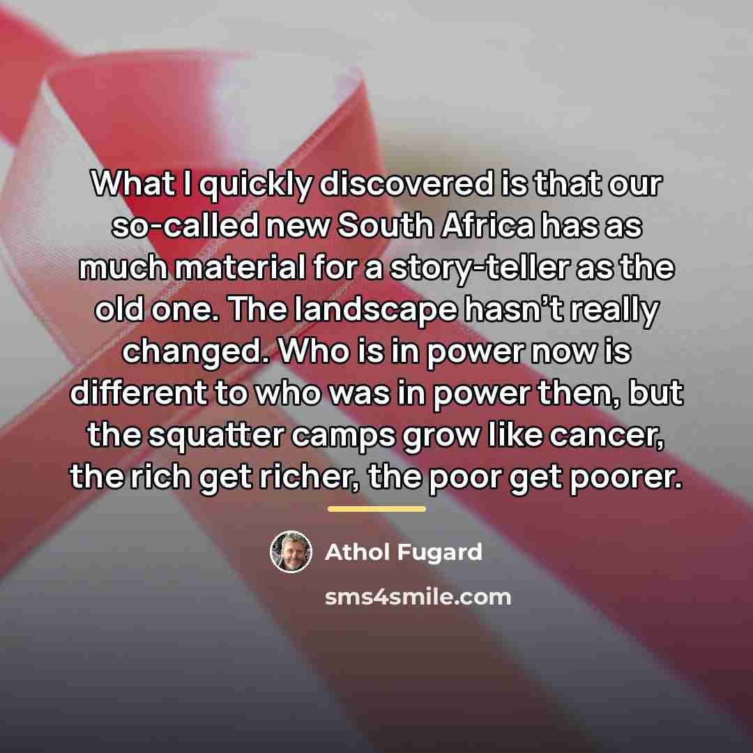 “What I quickly discovered is that our so-called new South…” quote by Athol Fugard