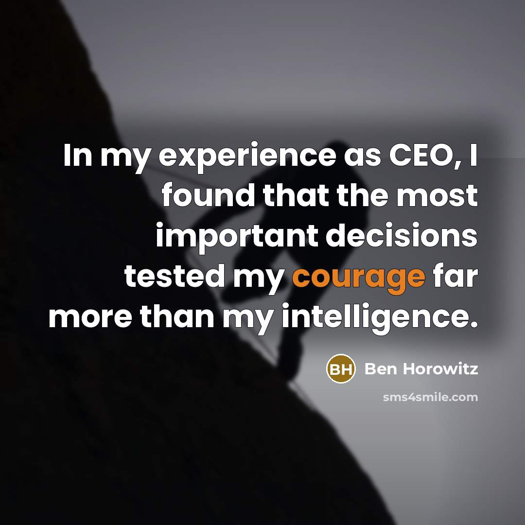 “In my experience as CEO, I found that the most…” quote by Ben Horowitz