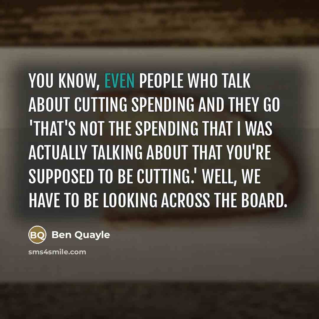 “You know, even people who talk about cutting spending and…” quote by Ben Quayle