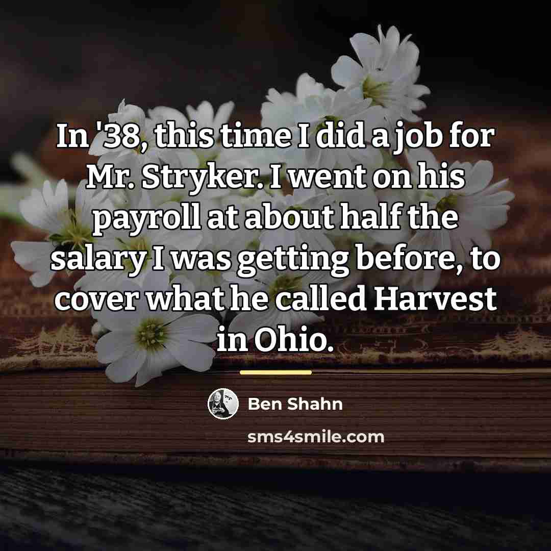 “In '38, this time I did a job for Mr.…” quote by Ben Shahn