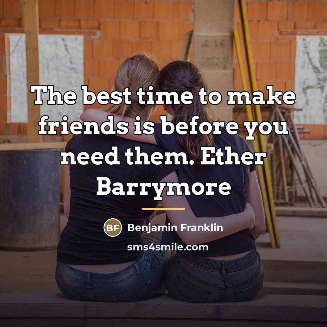 “The best time to make friends is before you need…” quote by Benjamin Franklin
