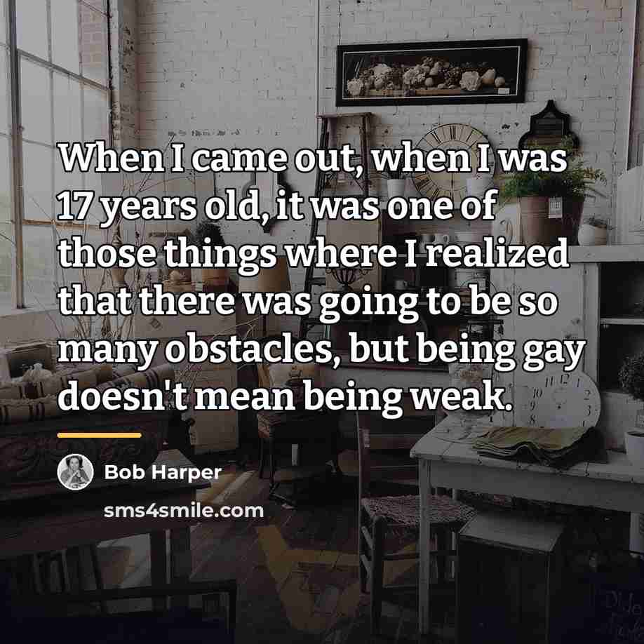 “When I came out, when I was 17 years old,…” quote by Bob Harper