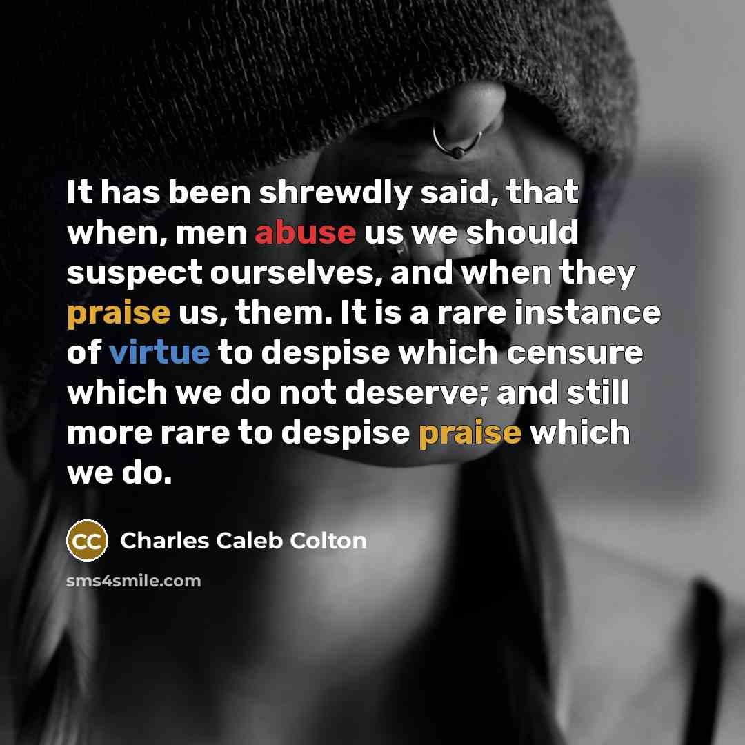 “It has been shrewdly said, that when, men abuse us…” quote by Charles Caleb Colton