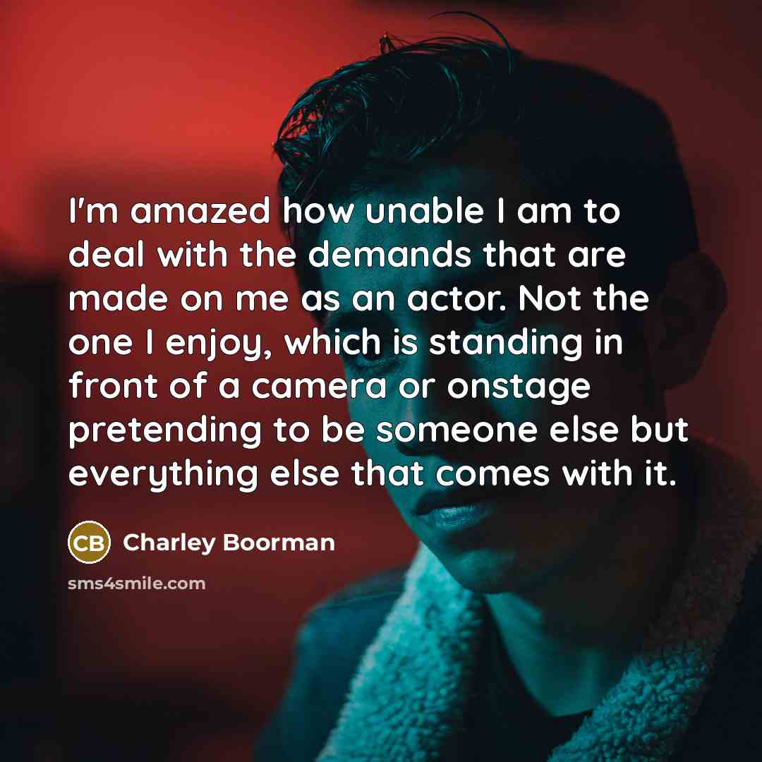 “I'm amazed how unable I am to deal with the…” quote by Charley Boorman