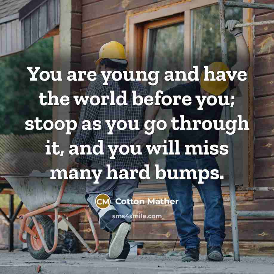 “You are young and have the world before you; stoop…” quote by Cotton Mather