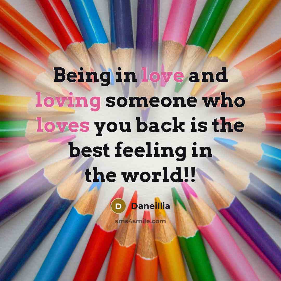 “Being in love and loving someone who loves you back is the best feeling in the world!!” quote by Daneillia