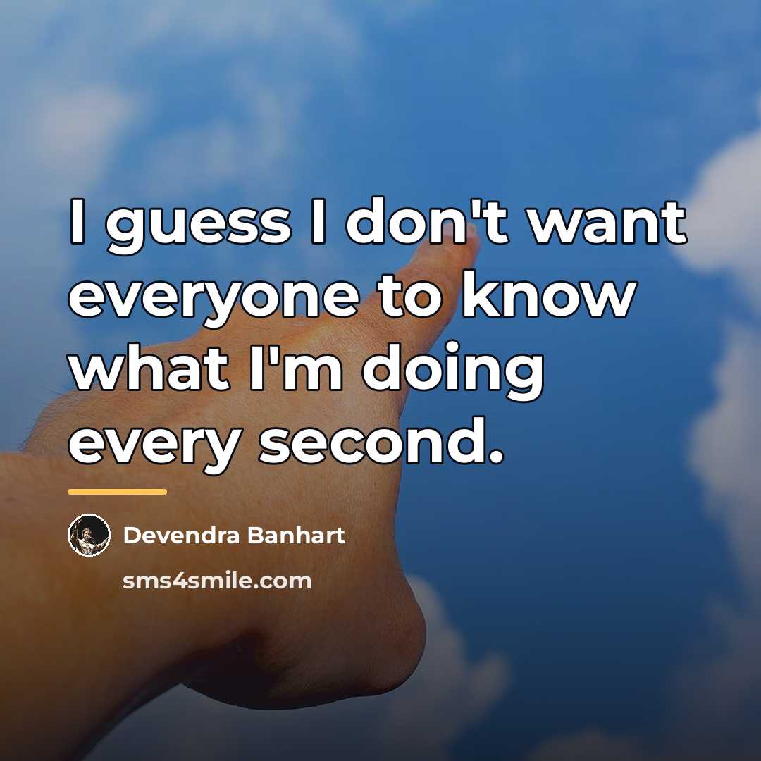 “I guess I don't want everyone to know what I'm…” quote by Devendra Banhart