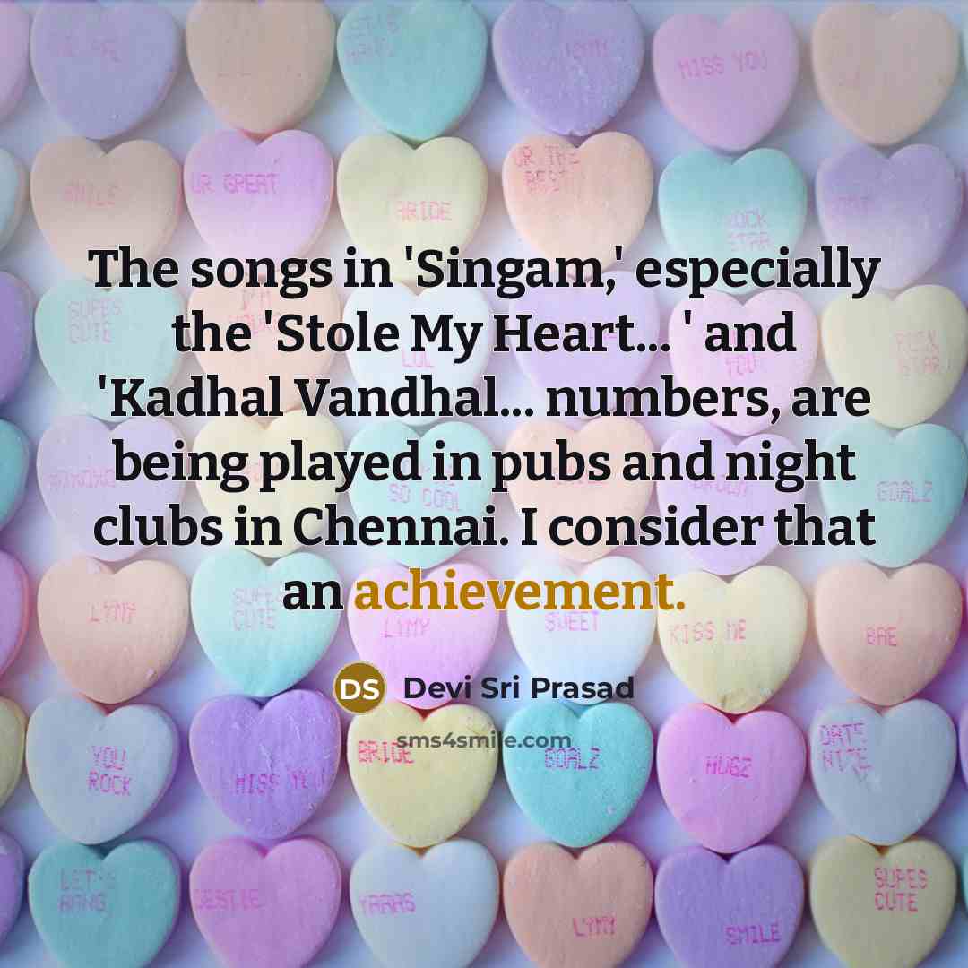 “The songs in 'Singam,' especially the 'Stole My Heart... '…” quote by Devi Sri Prasad