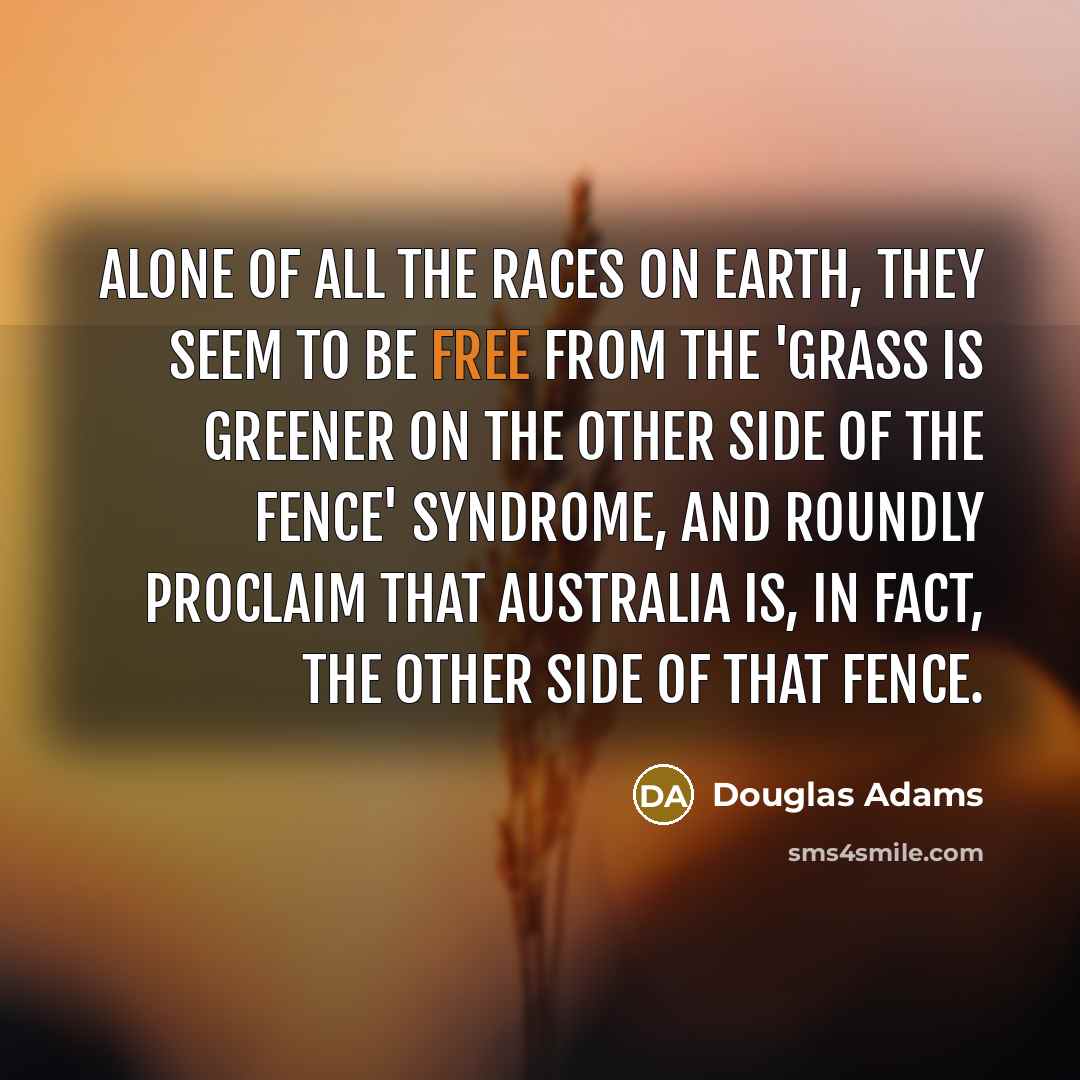 “Alone of all the races on earth, they seem to…” quote by Douglas Adams
