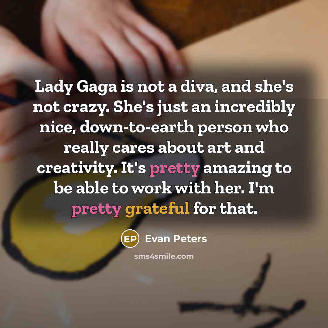 “Lady Gaga is not a diva, and she's not crazy.…” quote by Evan Peters