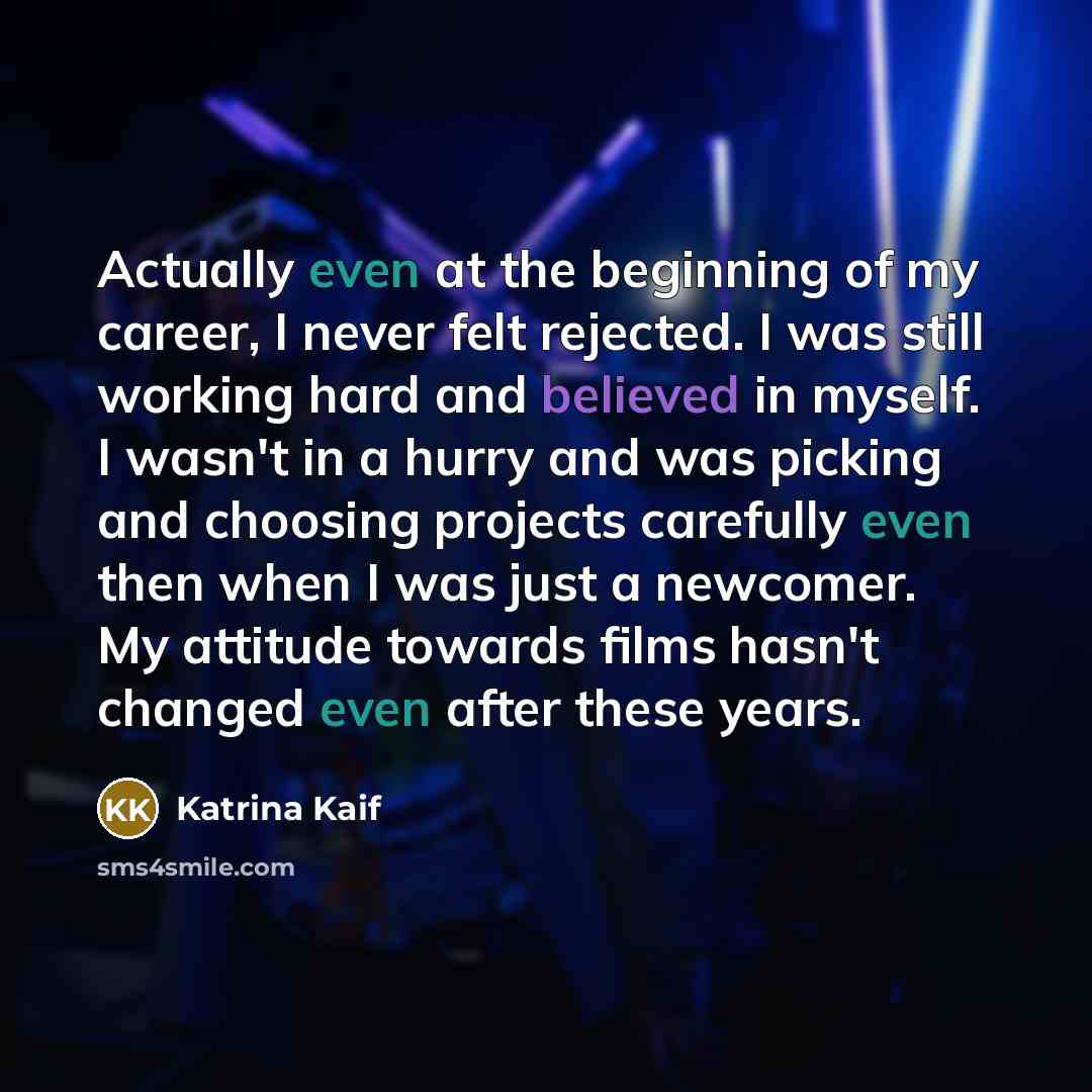 “Actually even at the beginning of my career, I never…” quote by Katrina Kaif
