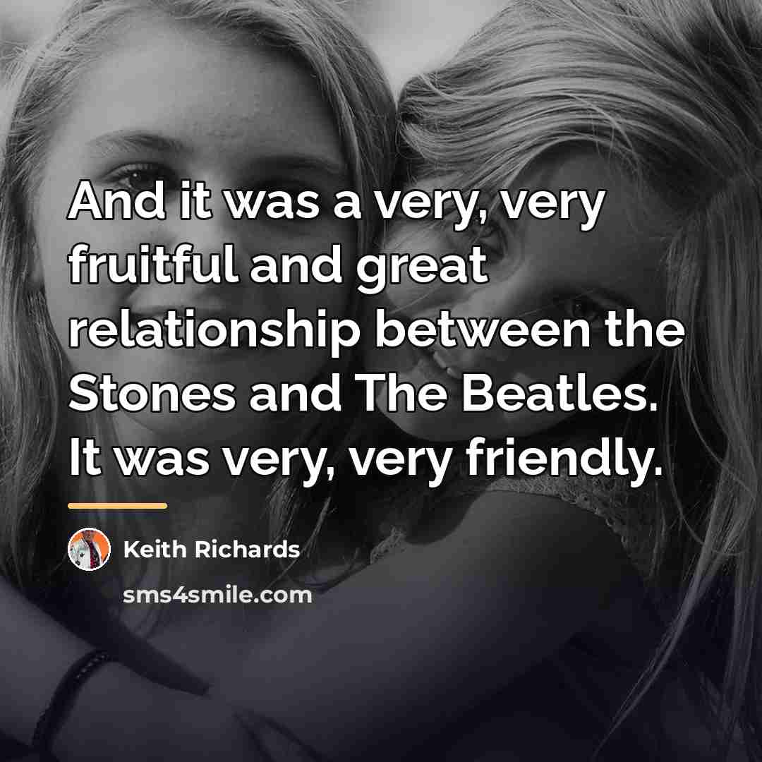 “And it was a very, very fruitful and great relationship…” quote by Keith Richards