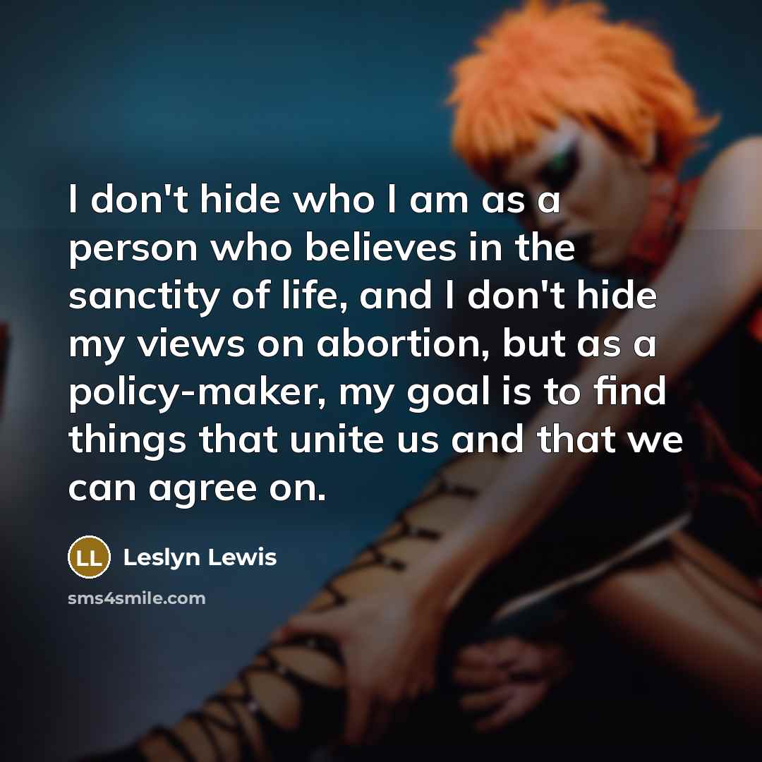“I don't hide who I am as a person who…” quote by Leslyn Lewis