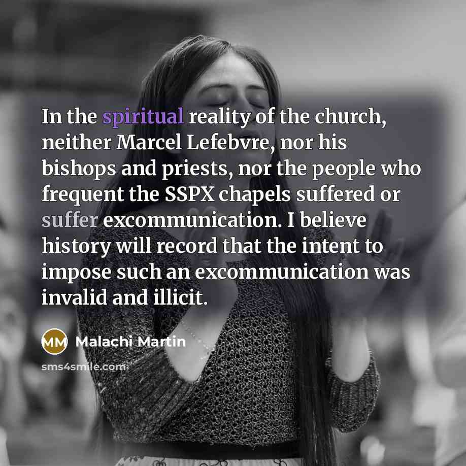 “In the spiritual reality of the church, neither Marcel Lefebvre,…” quote by Malachi Martin