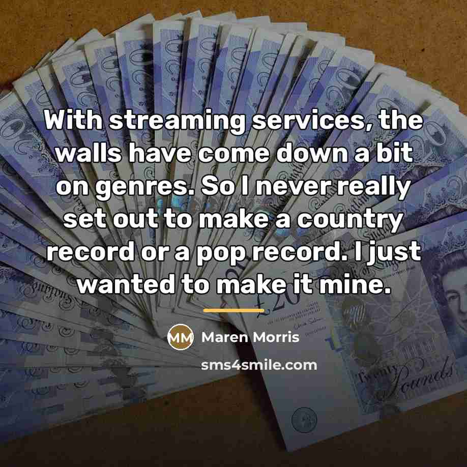 “With streaming services, the walls have come down a bit…” quote by Maren Morris