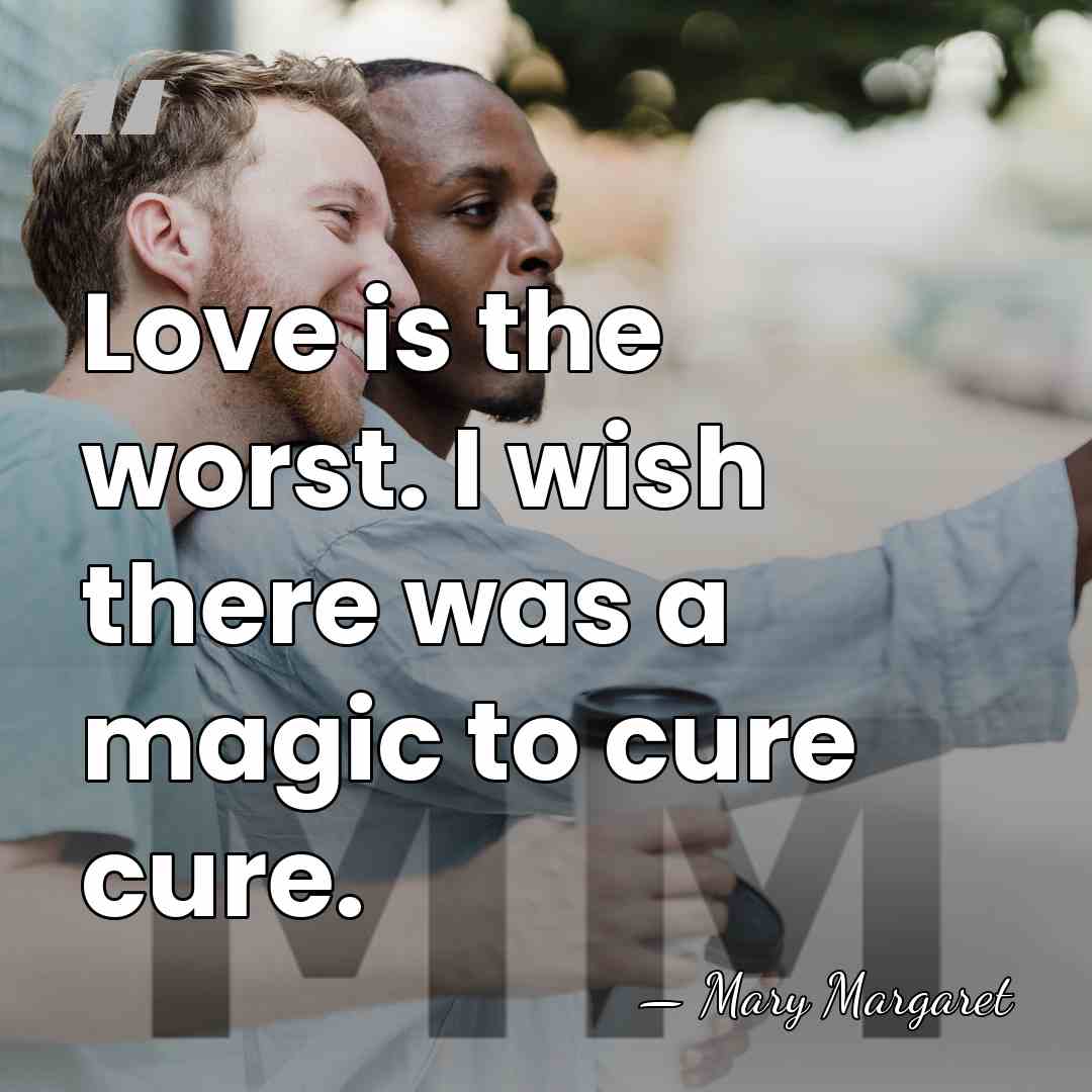 Love is the worst. I wish there was a magic to cure&hellip; - Mary Margaret