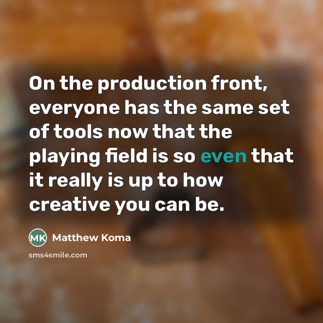 “On the production front, everyone has the same set of…” quote by Matthew Koma