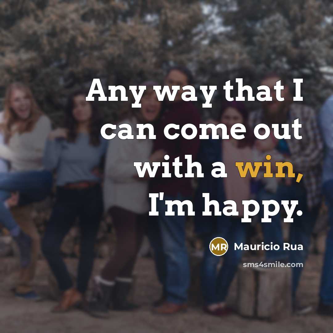 “Any way that I can come out with a win,…” quote by Mauricio Rua