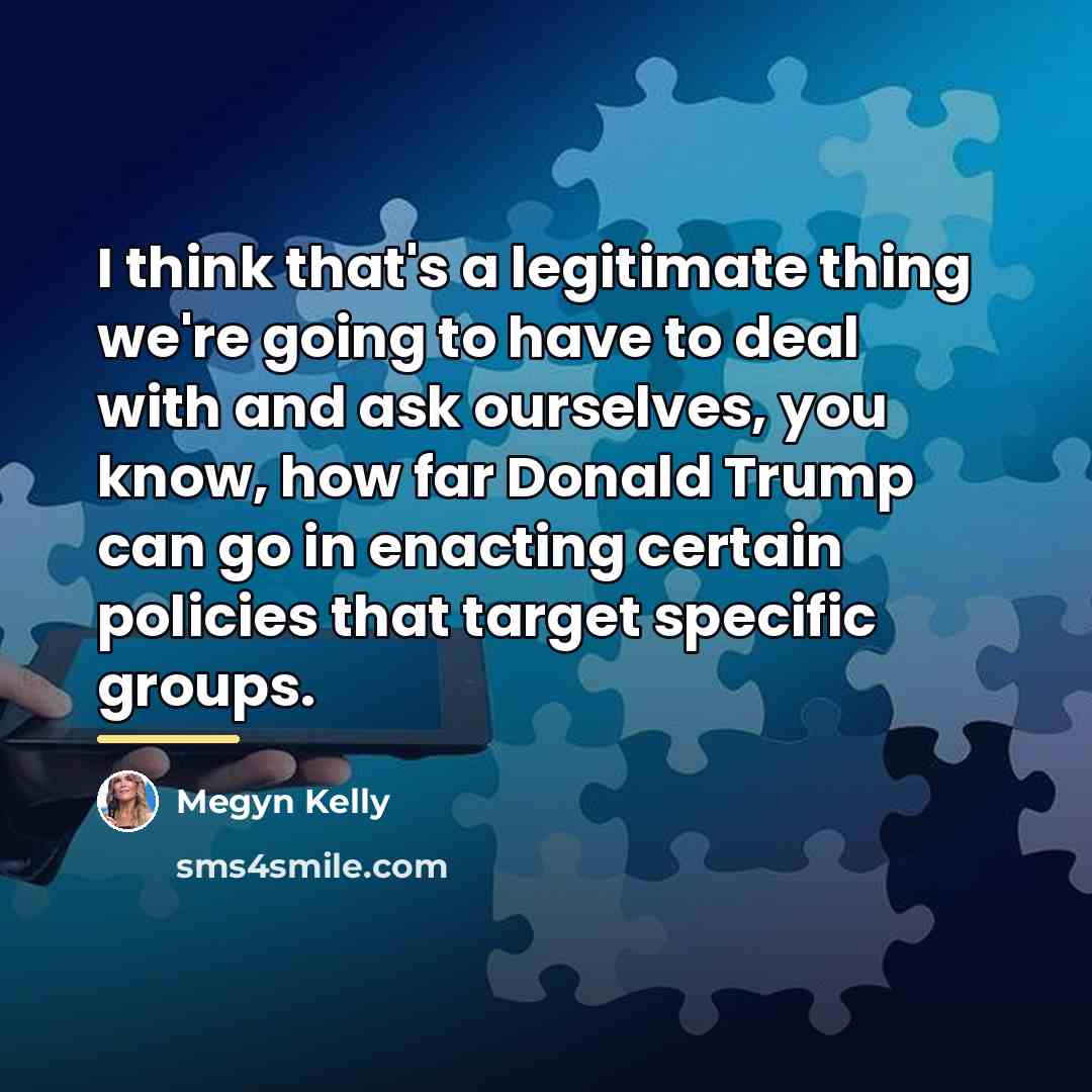 “I think that's a legitimate thing we're going to have…” quote by Megyn Kelly