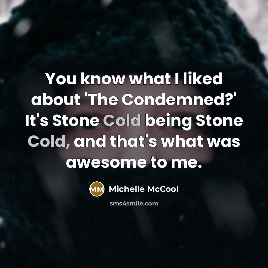 “You know what I liked about 'The Condemned?' It's Stone…” quote by Michelle McCool
