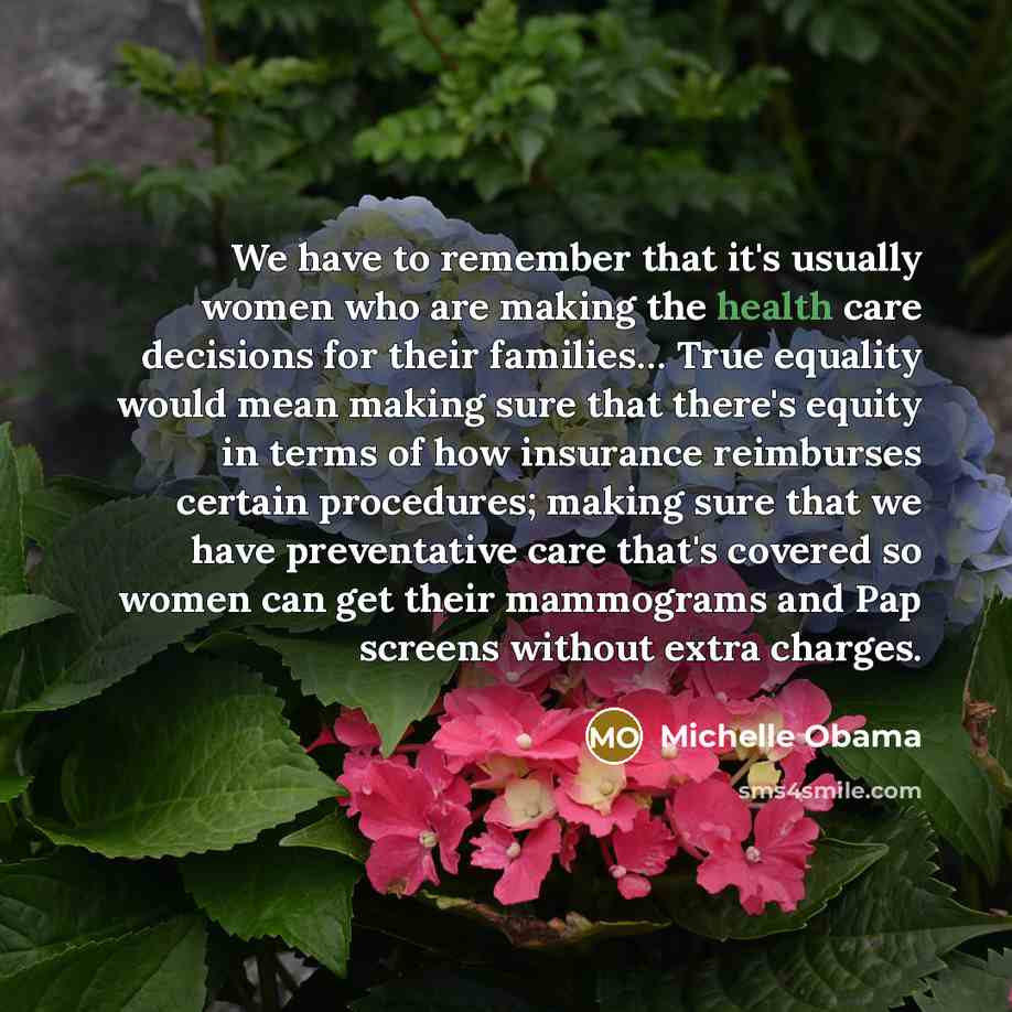 “We have to remember that it's usually women who are…” quote by Michelle Obama