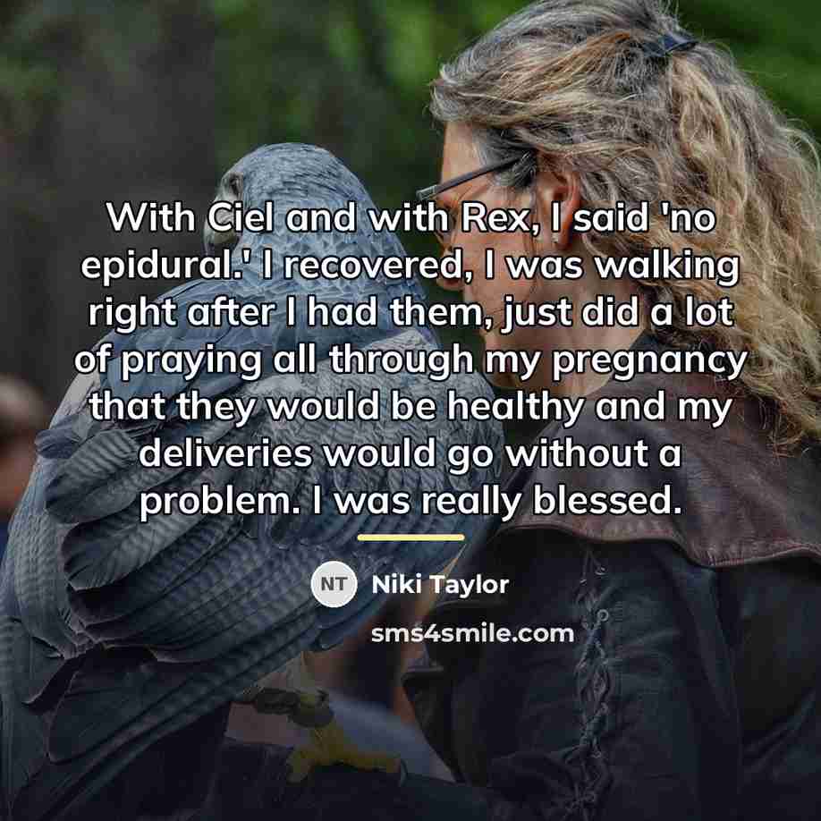 “With Ciel and with Rex, I said 'no epidural.' I…” quote by Niki Taylor