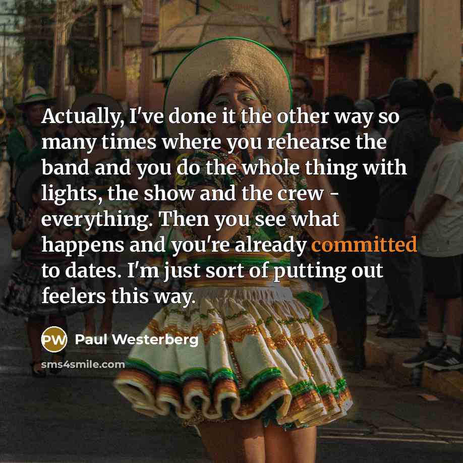 “Actually, I've done it the other way so many times…” quote by Paul Westerberg