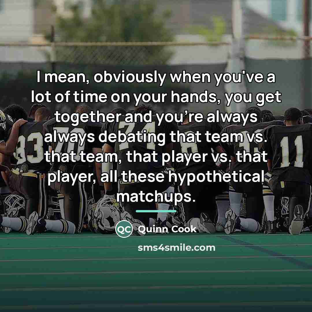 “I mean, obviously when you've a lot of time on…” quote by Quinn Cook