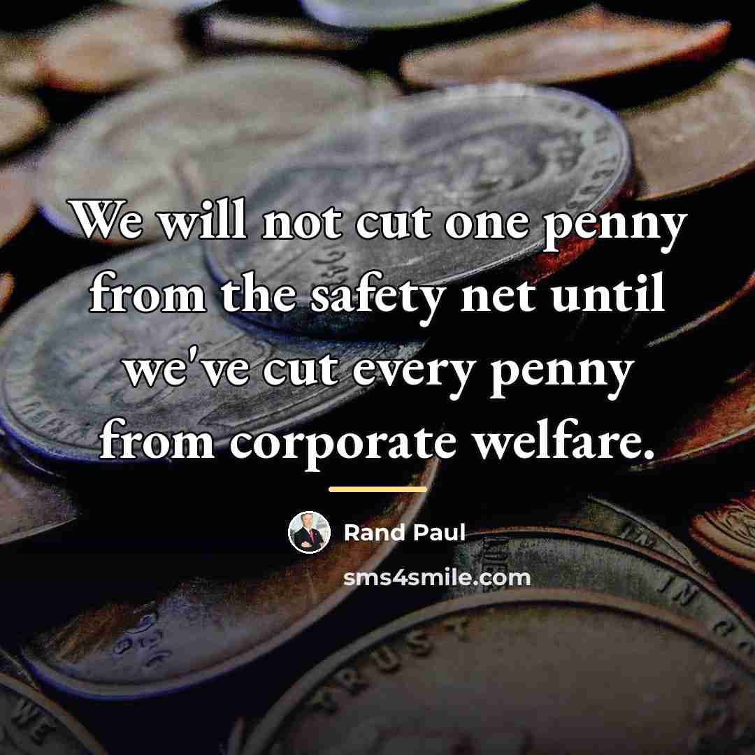 “We will not cut one penny from the safety net…” quote by Rand Paul