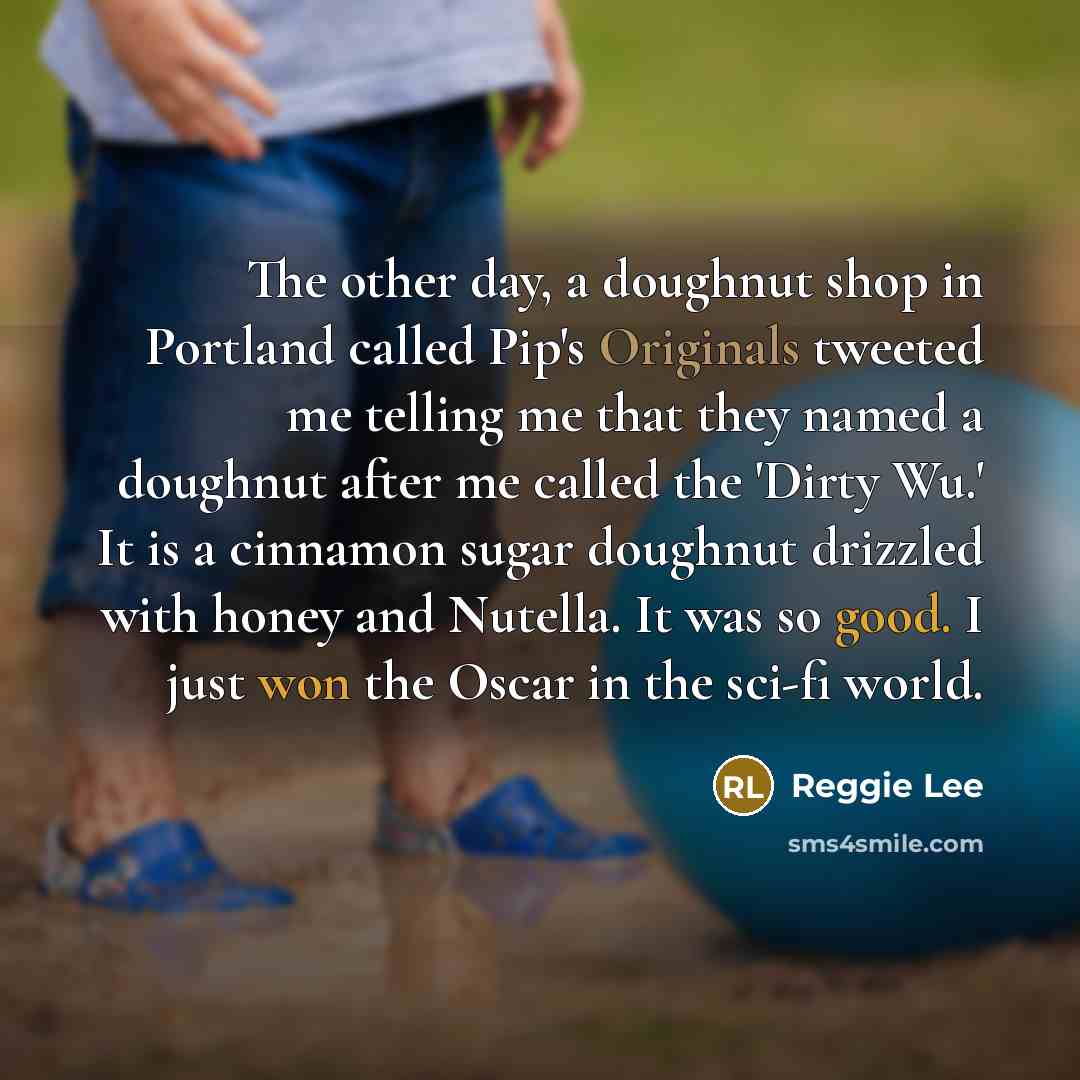 “The other day, a doughnut shop in Portland called Pip's…” quote by Reggie Lee