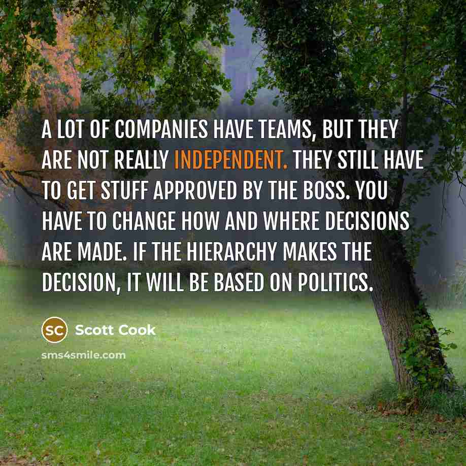 “A lot of companies have teams, but they are not…” quote by Scott Cook
