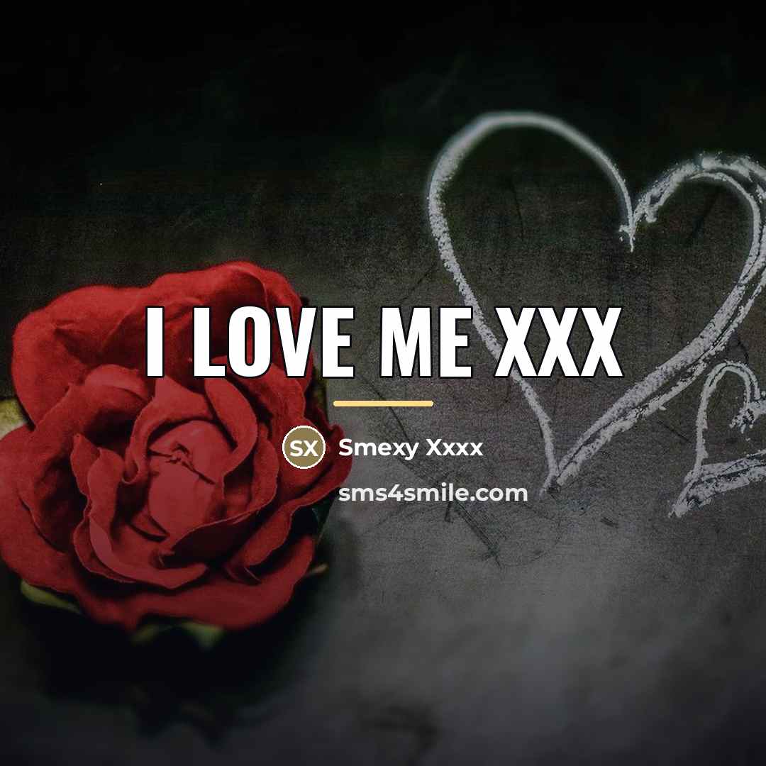 “I love me xxx…” quote by Smexy Xxxx
