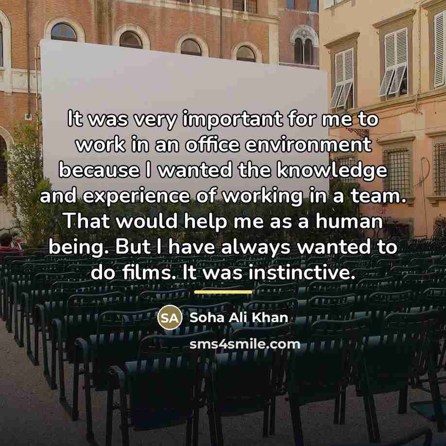 “It was very important for me to work in an…” quote by Soha Ali Khan