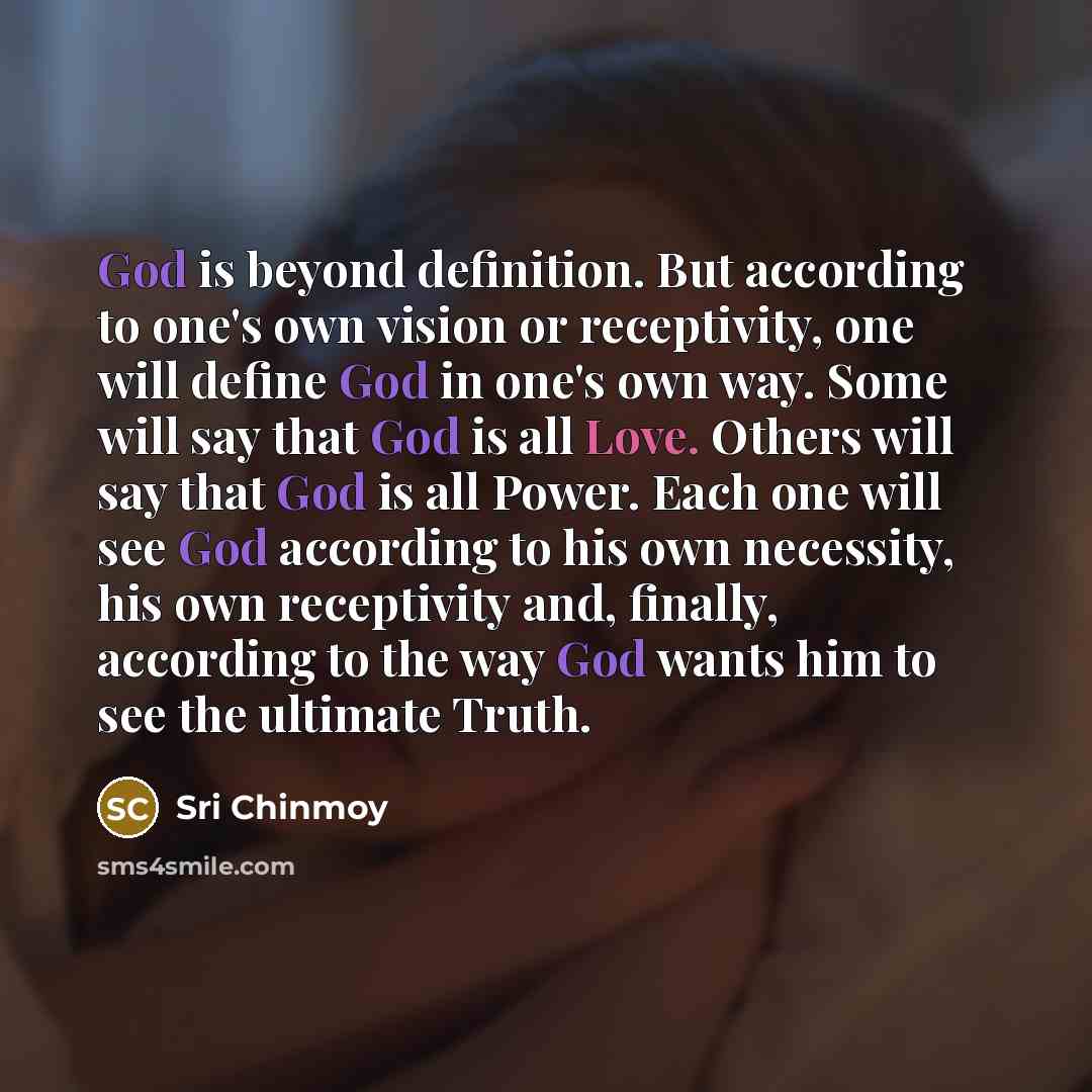 “God is beyond definition. But according to one's own vision…” quote by Sri Chinmoy