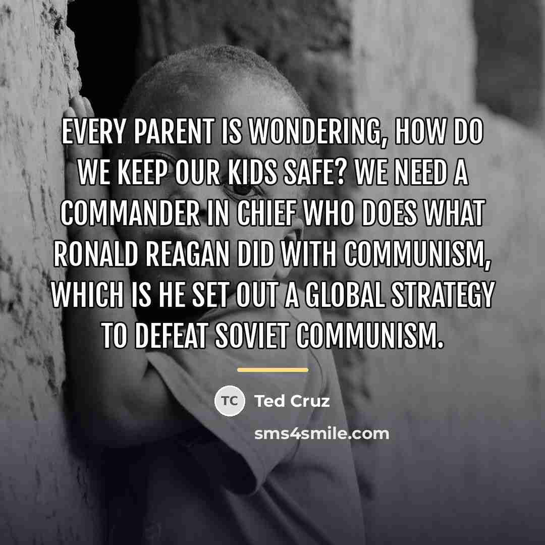 “Every parent is wondering, how do we keep our kids…” quote by Ted Cruz