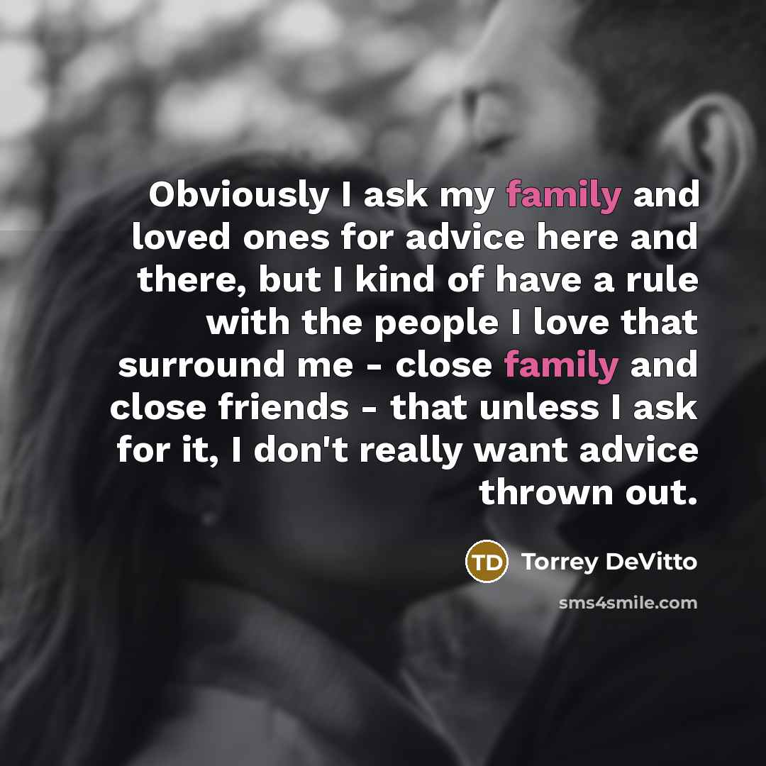 “Obviously I ask my family and loved ones for advice…” quote by Torrey DeVitto