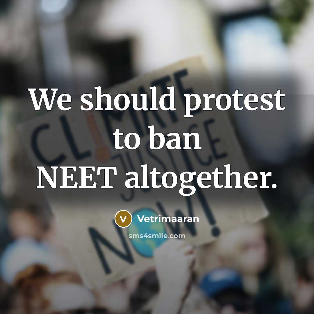 “We should protest to ban NEET altogether.…” quote by Vetrimaaran