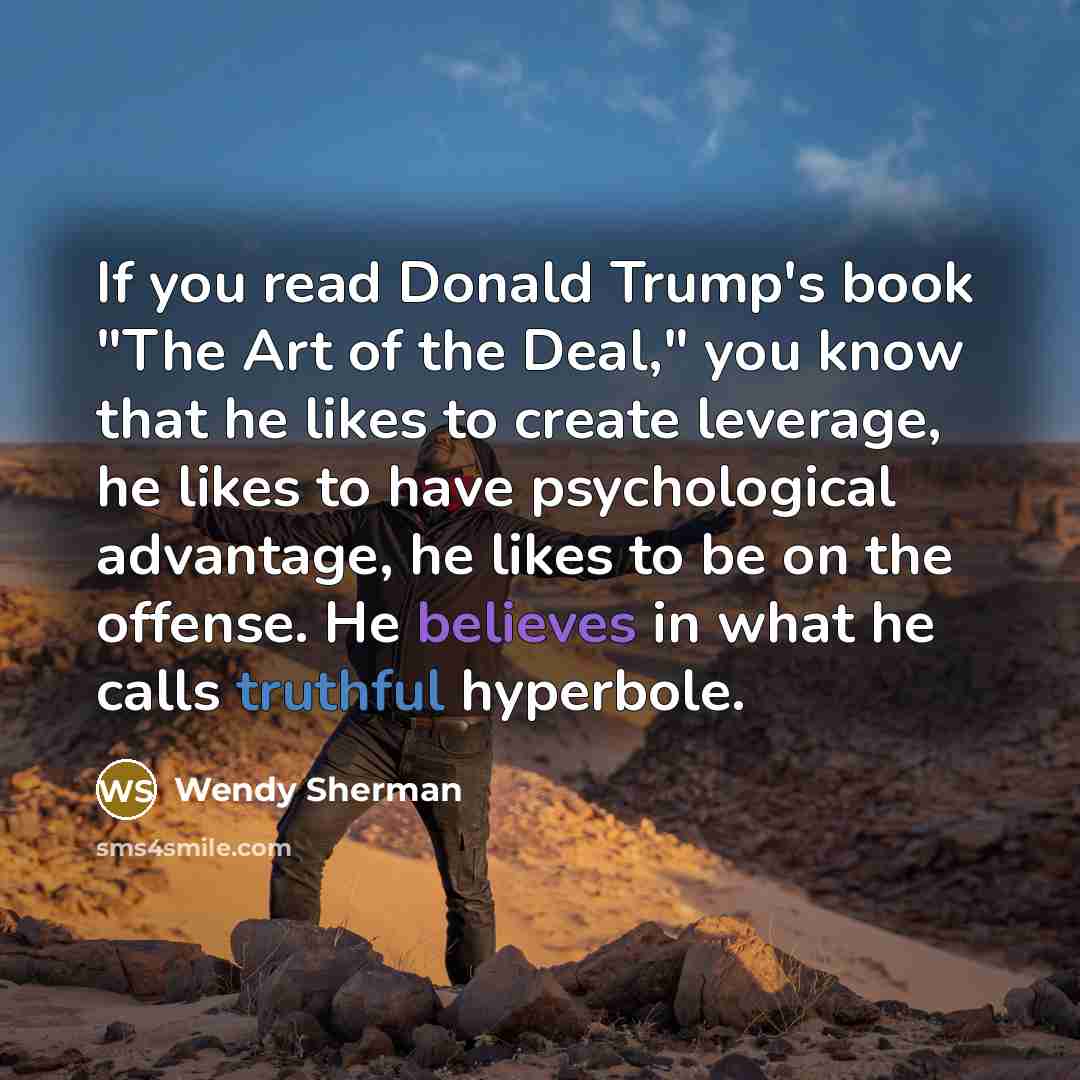 “If you read Donald Trump's book "The Art of the…” quote by Wendy Sherman
