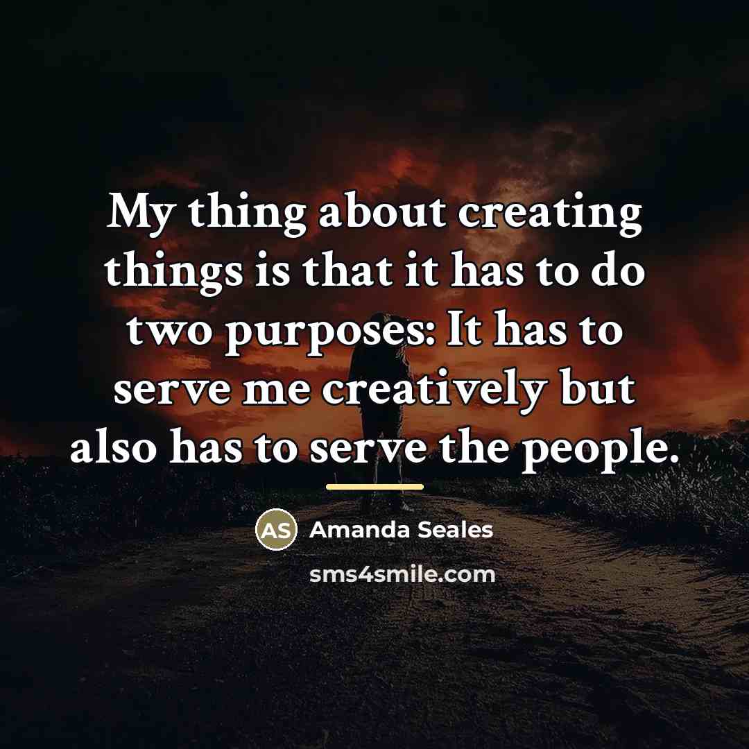“My thing about creating things is that it has to…” quote by Amanda Seales