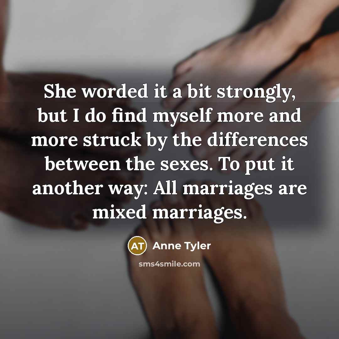 “She worded it a bit strongly, but I do find…” quote by Anne Tyler