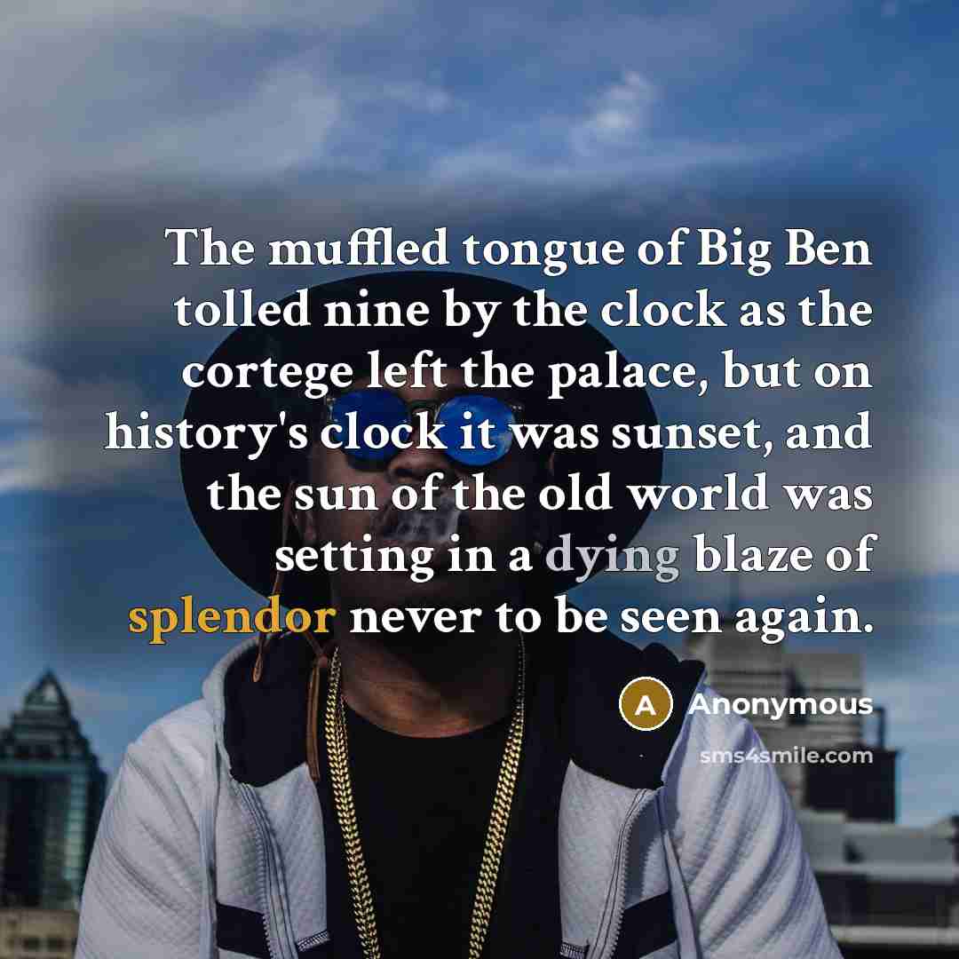 “The muffled tongue of Big Ben tolled nine by the…” quote by Anonymous