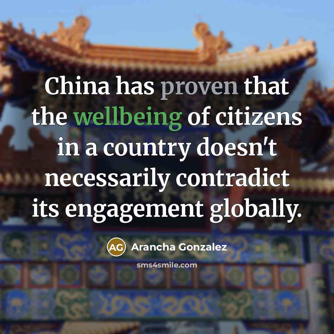 “China has proven that the wellbeing of citizens in a…” quote by Arancha Gonzalez