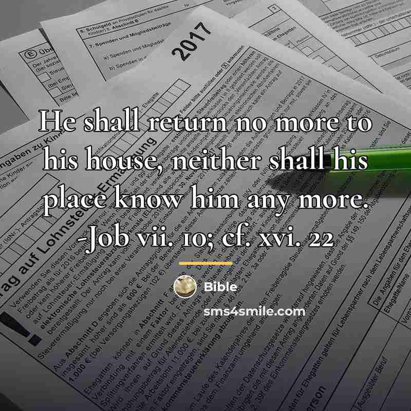 “He shall return no more to his house, neither shall…” quote by Bible