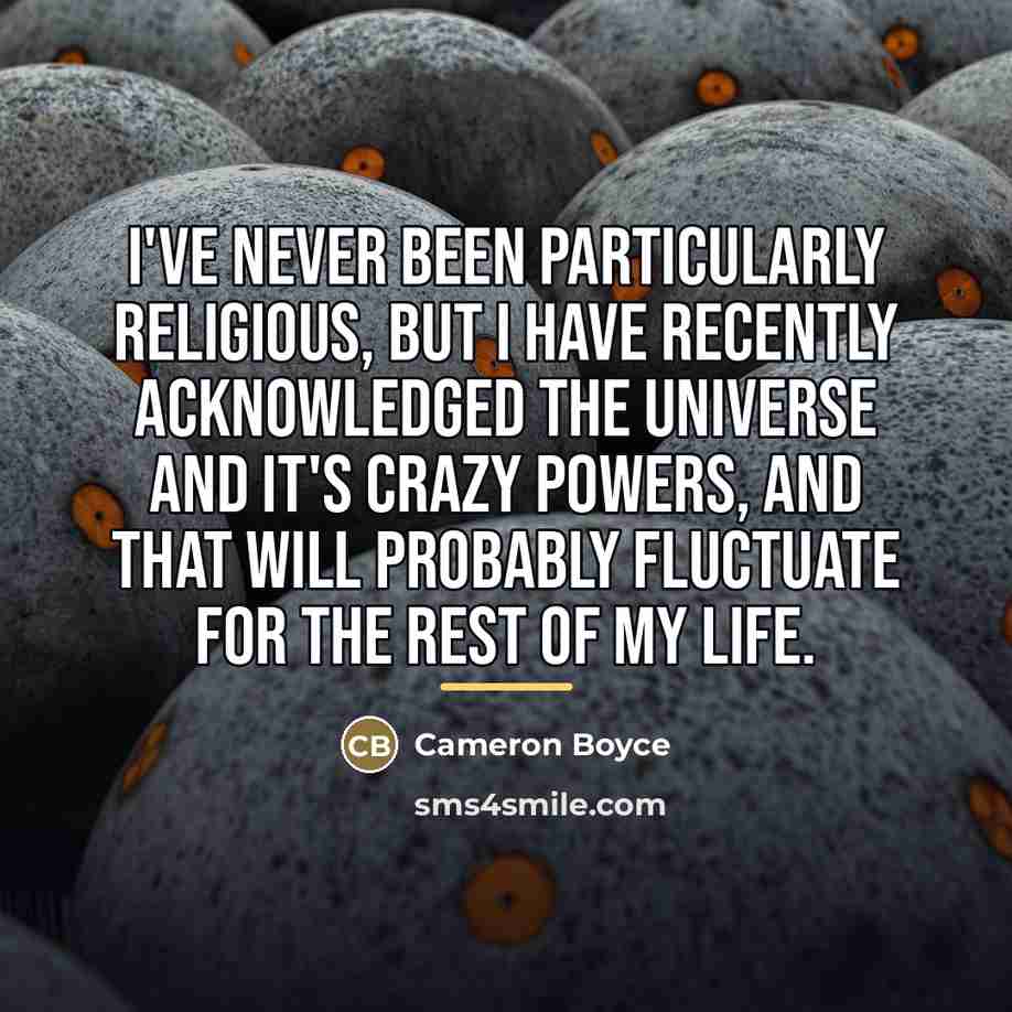 “I've never been particularly religious, but I have recently acknowledged…” quote by Cameron Boyce